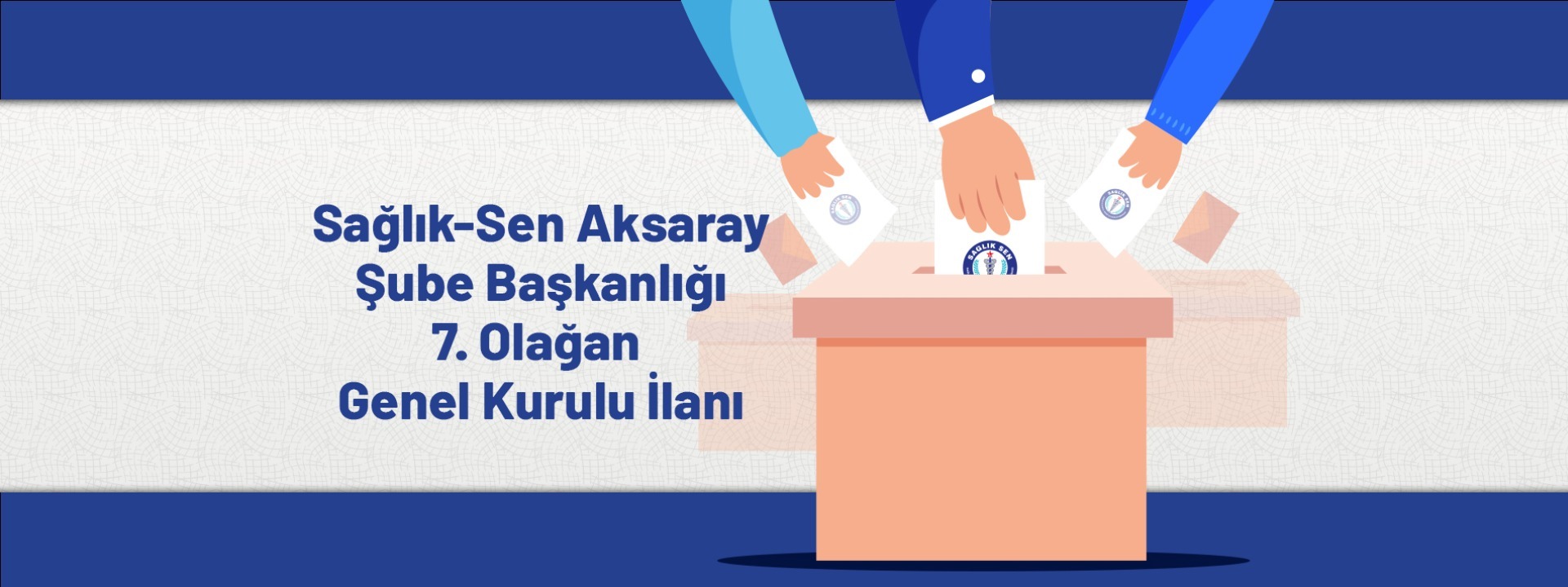 Sağlık-Sen Aksaray Şube Başkanlığı 7. Olağan Genel Kurulu İlanı